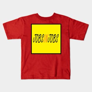 In Between Jobs Kids T-Shirt